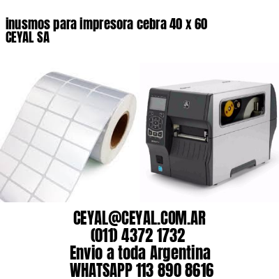 inusmos para impresora cebra 40 x 60 CEYAL SA