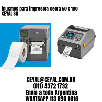 inusmos para impresora cebra 50 x 100 CEYAL SA