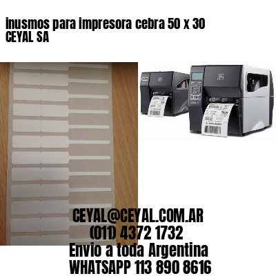 inusmos para impresora cebra 50 x 30 CEYAL SA