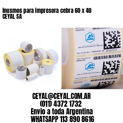 inusmos para impresora cebra 60 x 40 CEYAL SA