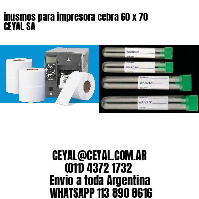 inusmos para impresora cebra 60 x 70 CEYAL SA