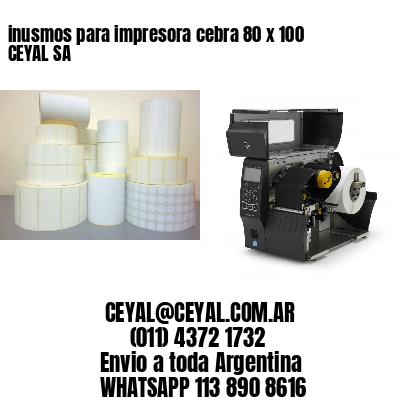 inusmos para impresora cebra 80 x 100 CEYAL SA