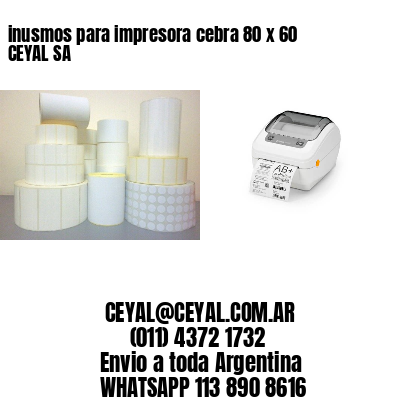 inusmos para impresora cebra 80 x 60 CEYAL SA