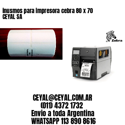 inusmos para impresora cebra 80 x 70 CEYAL SA