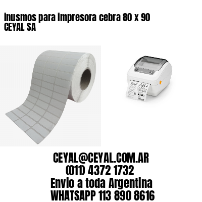 inusmos para impresora cebra 80 x 90 CEYAL SA