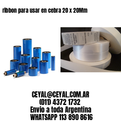 ribbon para usar en cebra 20 x 20Mm