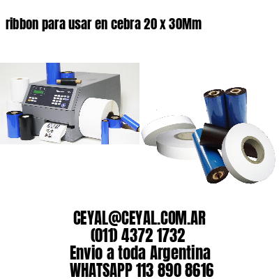 ribbon para usar en cebra 20 x 30Mm