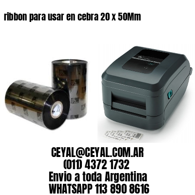 ribbon para usar en cebra 20 x 50Mm