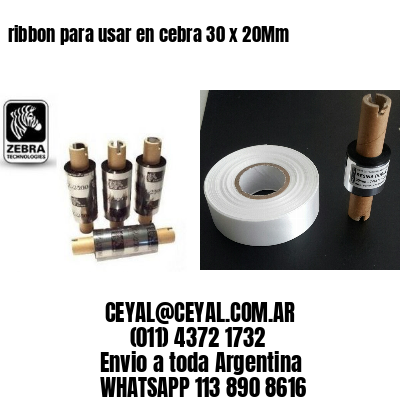 ribbon para usar en cebra 30 x 20Mm