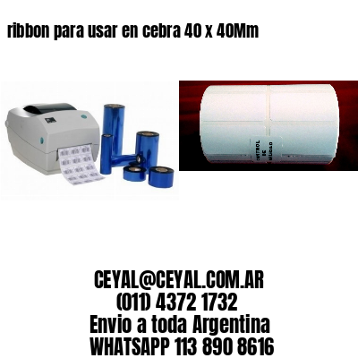 ribbon para usar en cebra 40 x 40Mm