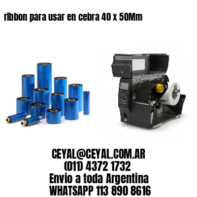 ribbon para usar en cebra 40 x 50Mm