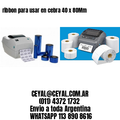 ribbon para usar en cebra 40 x 80Mm