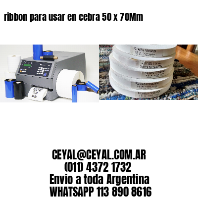 ribbon para usar en cebra 50 x 70Mm