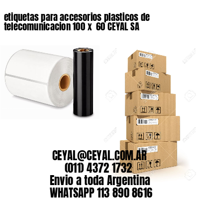 etiquetas para accesorios plasticos de telecomunicacion 100 x  60 CEYAL SA