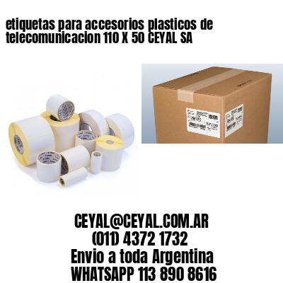 etiquetas para accesorios plasticos de telecomunicacion 110 X 50 CEYAL SA