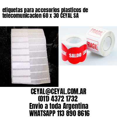 etiquetas para accesorios plasticos de telecomunicacion 60 x 30 CEYAL SA