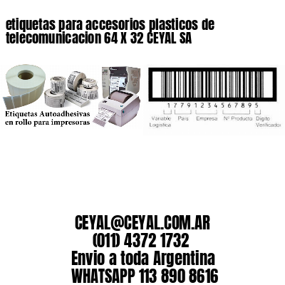 etiquetas para accesorios plasticos de telecomunicacion 64 X 32 CEYAL SA