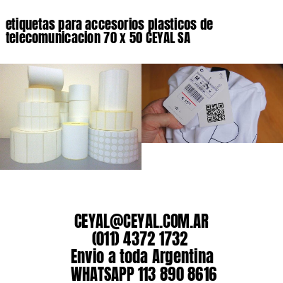 etiquetas para accesorios plasticos de telecomunicacion 70 x 50 CEYAL SA