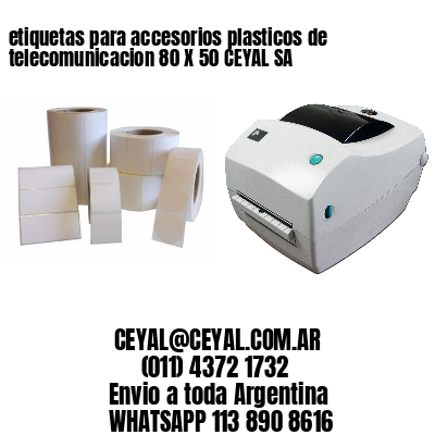 etiquetas para accesorios plasticos de telecomunicacion 80 X 50 CEYAL SA