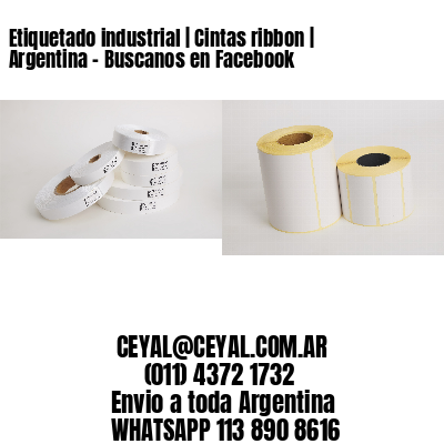 Etiquetado industrial | Cintas ribbon | Argentina – Buscanos en Facebook