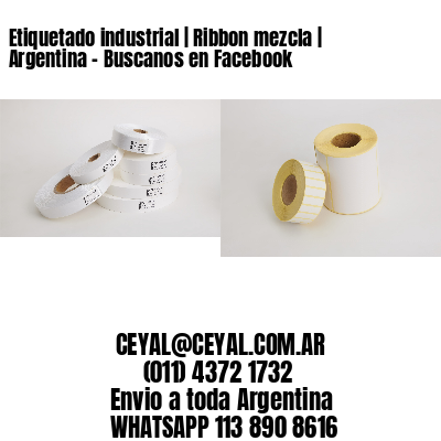 Etiquetado industrial | Ribbon mezcla | Argentina – Buscanos en Facebook