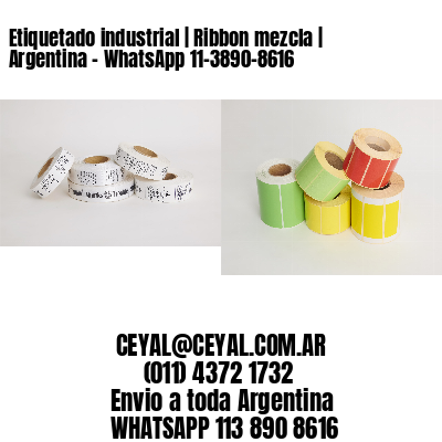 Etiquetado industrial | Ribbon mezcla | Argentina – WhatsApp 11-3890-8616