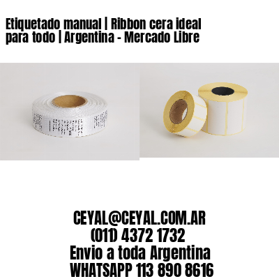 Etiquetado manual | Ribbon cera ideal para todo | Argentina – Mercado Libre