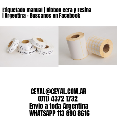 Etiquetado manual | Ribbon cera y resina | Argentina – Buscanos en Facebook