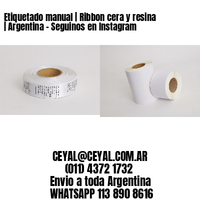 Etiquetado manual | Ribbon cera y resina | Argentina – Seguinos en Instagram