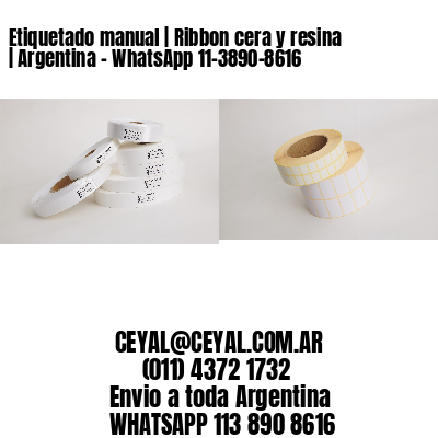 Etiquetado manual | Ribbon cera y resina | Argentina – WhatsApp 11-3890-8616
