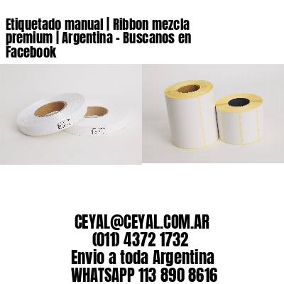 Etiquetado manual | Ribbon mezcla premium | Argentina – Buscanos en Facebook