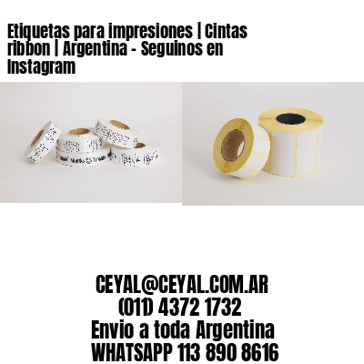 Etiquetas para impresiones | Cintas ribbon | Argentina - Seguinos en Instagram 