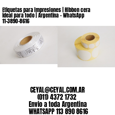 Etiquetas para impresiones | Ribbon cera ideal para todo | Argentina - WhatsApp 11-3890-8616 