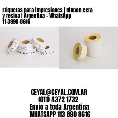 Etiquetas para impresiones | Ribbon cera y resina | Argentina - WhatsApp 11-3890-8616 