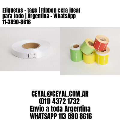 Etiquetas – tags | Ribbon cera ideal para todo | Argentina – WhatsApp 11-3890-8616