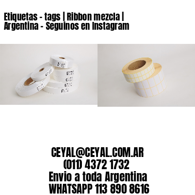 Etiquetas – tags | Ribbon mezcla | Argentina – Seguinos en Instagram