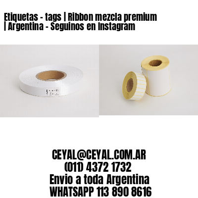 Etiquetas - tags | Ribbon mezcla premium | Argentina - Seguinos en Instagram 