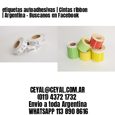 etiquetas autoadhesivas | Cintas ribbon | Argentina - Buscanos en Facebook 