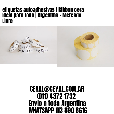 etiquetas autoadhesivas | Ribbon cera ideal para todo | Argentina - Mercado Libre 