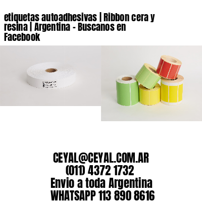 etiquetas autoadhesivas | Ribbon cera y resina | Argentina - Buscanos en Facebook 