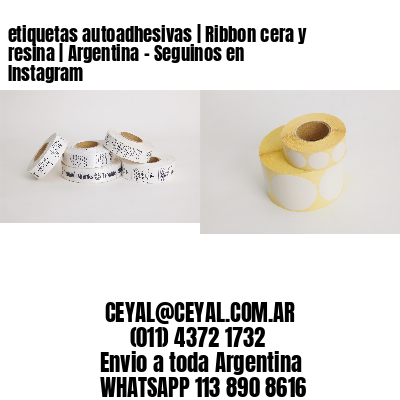 etiquetas autoadhesivas | Ribbon cera y resina | Argentina - Seguinos en Instagram 