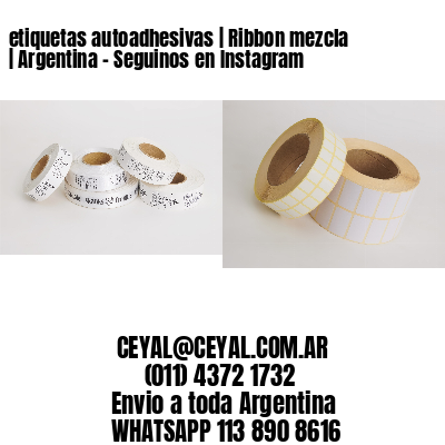 etiquetas autoadhesivas | Ribbon mezcla | Argentina - Seguinos en Instagram 
