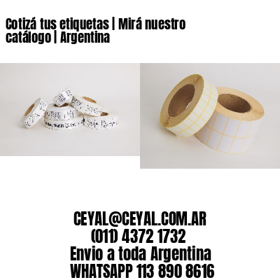 Cotizá tus etiquetas | Mirá nuestro catálogo | Argentina