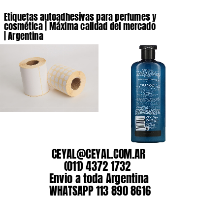 Etiquetas autoadhesivas para perfumes y cosmética | Máxima calidad del mercado | Argentina