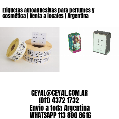 Etiquetas autoadhesivas para perfumes y cosmética | Venta a locales | Argentina