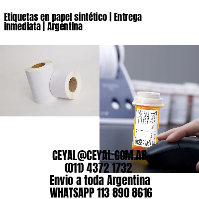 Etiquetas en papel sintético | Entrega inmediata | Argentina