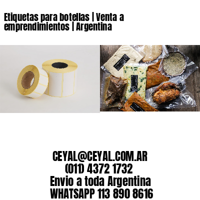 Etiquetas para botellas | Venta a emprendimientos | Argentina