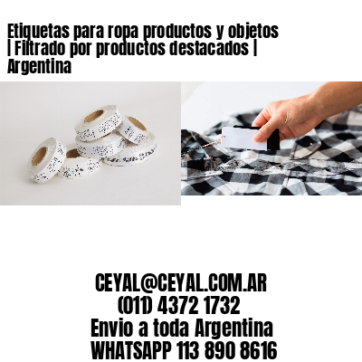 Etiquetas para ropa productos y objetos | Filtrado por productos destacados | Argentina