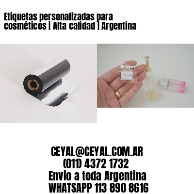 Etiquetas personalizadas para cosméticos | Alta calidad | Argentina