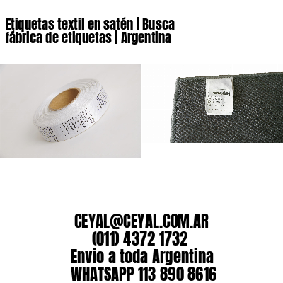 Etiquetas textil en satén | Busca fábrica de etiquetas | Argentina